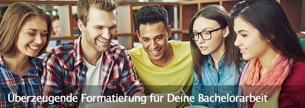 Studenten - Formatierung und Layout - für eine Bachelorarbeit, Bachelorthesis - Express-Service für die Formatierung einer Bachelorarbeit in Word, OpenOffice